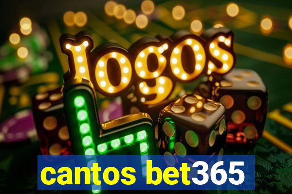 cantos bet365